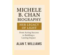 Michele B. Chan Biography: Her Legacy of Light: From Acting Success to Building a Lasting Impact