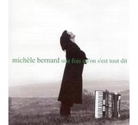 Michèle Bernard - Une Fois Qu'on S'Est Tout Dit