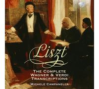 Michele Campanella - LISZT: The Complete Wagner & Verdi Transcriptions