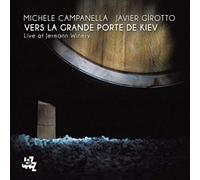 Michele Campanella - Vers la Grande Porte de Kiev: Live At Jermann Wine
