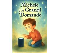 Michele e le Grandi Domande
