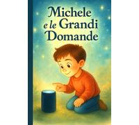 Michele e le Grandi Domande