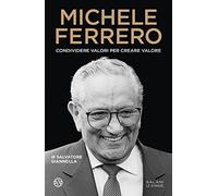 Michele Ferrero. Condividere valori per creare valore (Le stanze)