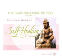 Michele Hebert - Self Healing - Inner Practices of Yoga Vol. II