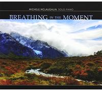 Michele McLaughlin - Breathing in the Moment