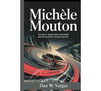 Michèle Mouton: The Rally Queen Who Shattered Motor Racing's Glass Ceiling