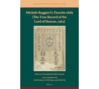 Michele Ruggieri’s Tianzhu shilu (The True Record of the Lord of Heaven, 1584) (Studies in the History of Christianity in East Asia, 5)