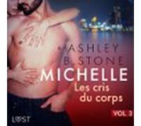 Michelle 3 : Les Cris Du Corps - Une Nouvelle Érotique (audiolibro)