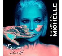 Michelle 30 Jahre Michelle - Das war's...noch nicht (CD)