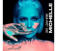 Michelle 30 Jahre Michelle - Das war's...noch nicht (Deluxe CD) (CD)