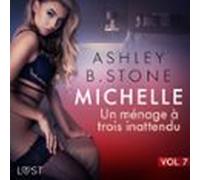 Michelle 7 : Un Ménage À Trois Inattendu - Une Nouvelle Érotique (audi
