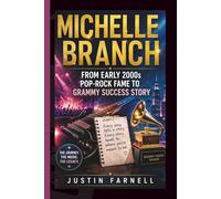 MICHELLE BRANCH: From Early 2000s Pop-Rock Fame to Grammy Success Story