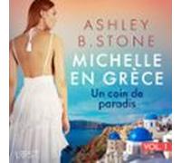 Michelle En Grèce 1 : Un Coin De Paradis - Une Nouvelle Érotique (audi