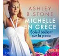 Michelle En Grèce 8 : Soleil Brûlant Sur La Peau - Une Nouvelle Érotiq