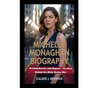 MICHELLE MONAGHAN BIOGRAPHY: Breaking Barriers with Elegance - The Story Behind the Silver Screen Star