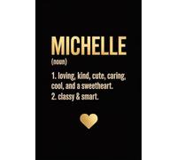Michelle Name Definition: Cool Personalized Journal for Michelle - Funny Lined Notebook with Name, 6x9 Inches, 120 Pages, Ideal for Women and Girls
