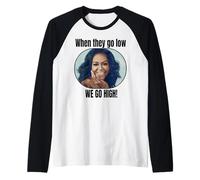 Michelle Obama Camisa When They Go Low We Go High Quote Camiseta Manga Raglan
