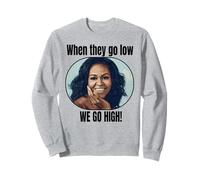 Michelle Obama Camisa When They Go Low We Go High Quote Sudadera