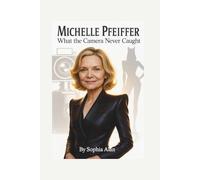 MICHELLE PFEIFFER: What the Camera Never Caught
