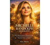 Michelle Randolph Biography: From California Dreams to Hollywood Stardom: The Inspirational Journey of Michelle Randolph, Rising Actress, Mentor, and Trailblazer