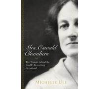 Michelle Ule Mrs. Oswald Chambers - The Woman behind the World`s B (Tapa blanda)