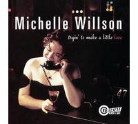 Michelle Willson - Tryin' to Make a Little Love