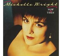 Michelle Wright - Now and Then