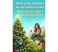 Michi y Vivi historias de una gatita tricolor/Michi and Vivi Tales of tortoiseshell kitten (Bilingual Spanish/English short stories)