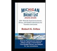 Michigan Bucket List 2025-2026: 100+ Must-Do Experiences, Scenic Drives, and Outdoor Adventures for Travelers and Locals. (EasyTravel Guides)