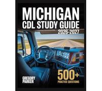 Michigan CDL Study Guide 2026-2027: Full Content Breakdown with 500+ Practice questions, Answer Keys, and Detailed Explanations