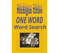 Michigan Cities “One Word” Word Search Puzzle Book: One Word, Word Searches with Easy to Read Print about cities in the state of Michigan | 6x9 ... for Holidays, Road trips and Get Well Wishes