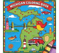 Michigan Coloring Book: Color Your Way Through the Great Lakes State - Landmarks, Wildlife & Fun Facts! (The color of your state coloring book)