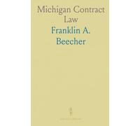 Michigan Contract Law: A practical guide to formation, interpretation, and enforcement with ready-to-use forms