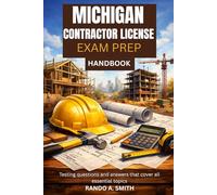 MICHIGAN CONTRACTOR LICENSE EXAM PREP HANDBOOK: Testing questions and answers that cover all essential topics