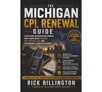 Michigan CPL Renewal Guide: The Responsible Gun Owner’s Practical Guide to Staying Safe, Legal, and Prepared