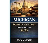 Michigan Domestic Relations Case Summaries: 2025