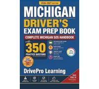 Michigan Driver’s Exam Prep Book: Complete Michigan SOS Handbook with Road Signs, Traffic Laws, & Study Tips to Pass the Permit Test Easily (Full Color Edition)