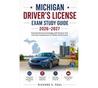 MICHIGAN DRIVER'S LICENSE EXAM STUDY GUIDE 2026-2027: Essential Driving Knowledge with Practice Test and Clear Explanations for Better Performance