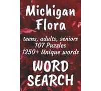 Michigan Flora Word Search Book: Word Searches with Easy to Read Print about Flora found in Michigan, Trees, Flowers, Plants and More | 6x9 inches, ... Vacations, Free Times, and Nature Enthusiasts