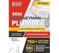 Michigan Journeyman Plumber License Exam Prep & Study Guide: All-in-One with Plumbing Code Review, 750+ Practice Questions, Calculations, and Proven Strategies to Pass Your Licensing Exam