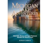 MICHIGAN LAKE ADVENTURES 2025-2026(FULL COLOR): WATERFALLS, SHORES, AND UPPER PENINSULA WONDERS FOR NATURE LOVERS