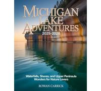 MICHIGAN LAKE ADVENTURES 2025-2026(FULL COLOR): WATERFALLS, SHORES, AND UPPER PENINSULA WONDERS FOR NATURE LOVERS