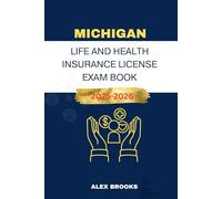 MICHIGAN LIFE AND HEALTH INSURANCE LICENSE EXAM BOOK: Strategies and Practice for acing your Insurance License (Mastering Life and Health Insurance)