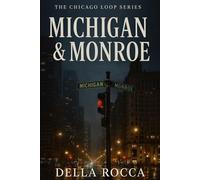 Michigan & Monroe (The Chicago Loop Series)