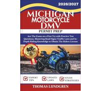 MICHIGAN MOTORCYCLE DMV PERMIT PREP: Ace The Exam on a First Try with 400+ Practice Test Questions, Mastering Road Signs/Traffic Laws and In-Depth Riding Knowledge to Obtain The Riders License