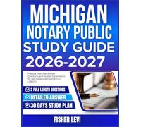 MICHIGAN NOTARY PUBLIC STUDY GUIDE 2026-2027: Practice Exercises, Review Questions, and Guided Explanations for Self Assessment with 9 full length Questions and Answer