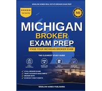 Michigan Real Estate Broker Exam Prep: The Complete Step-by-Step Study Guide to Pass Your Michigan Real Estate Broker License Exam on the First Try ... (Winslow Homes Real Estate Broker Exam Prep)