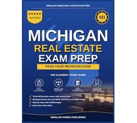 Michigan Real Estate Exam Prep: Step-by-Step Study Guide to Pass Your Salesperson License Exam With Practice Tests, Math, and State Law Made Easy (Winslow Homes Real Estate Exam Prep)
