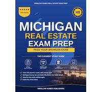 Michigan Real Estate Exam Prep: Step-by-Step Study Guide to Pass Your Salesperson License Exam With Practice Tests, Math, and State Law Made Easy (Winslow Homes Real Estate Exam Prep)