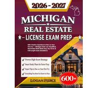 MICHIGAN REAL ESTATE LICENCE EXAM PREP: 600+ Practice Questions to Pass on Your First Try - Michigan State Law Simplified, Real Estate Math Made Easy, Key Terms & Full-Length Exam Simulations